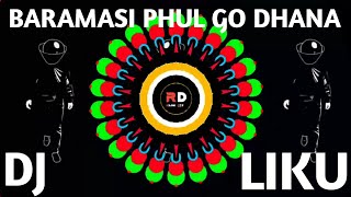 Baramasi Phul Go DhanaEdm Tapori MixDj Pabitra X Dj Liku X RASMI DJS [upl. by Afesoj361]