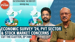 Nuances complexities amp messaging in Economic Survey 2024 upbraiding pvt sector cautioning markets [upl. by Vizza]