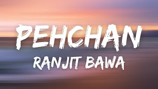 pehchanLyrics w english translation  Ranjit Bawa  New punjabi song 2021 [upl. by Yralam]