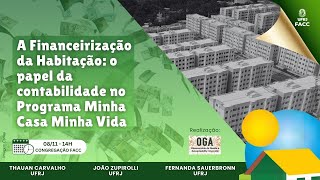 A Financeirização da Habitação o papel da contabilidade no Programa Minha Casa Minha Vida [upl. by Mellie]