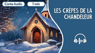 Les crêpes de la chandeleur Histoire de la chandeleur pour enfants  7 min  Conte et Raconte [upl. by Woodruff]