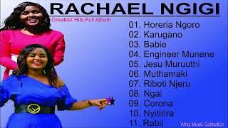 Best Of Rachael Ngigi Mix Rachael Ngigi latest Songs KIKUYU GOSPEL MIX Rachael Ngigi New Songs [upl. by Yeoj]