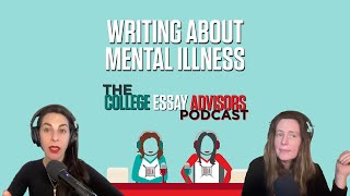 Episode 19 Writing About Mental Illness in Your College Essay [upl. by Bloch286]