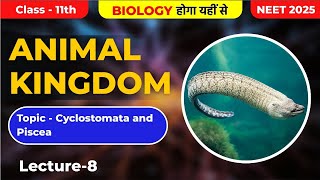 Cyclostomata amp Piscea  Animal Kingdom  Lecture 8  Class 11  NEET 2025  Dr Prabhat Ranjan Sir [upl. by Giark]