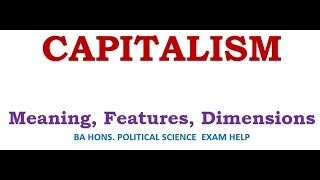 CAPITALISM MEANING NATURE DIMENSIONS [upl. by Dewar]