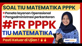 Part 2 FR PPPK 2024  Penata layanan operasional TIU Matematika Dasar [upl. by Eillen]