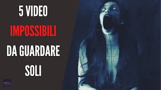 5 VIDEO SPAVENTOSI IMPOSSIBILI DA GUARDARE SOLI INQUIETO [upl. by Aneekas35]