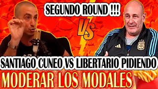 2 ROUND SANTIAGO CUNEO VS LIBERTARIO PIDIENDO MODERAR LAS FORMAS [upl. by Naitsyrk671]