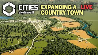 Expanding a Country Town in Cities Skylines 2 LIVE [upl. by Anyotal140]