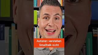 Autisten verstehen Smalltalk nicht [upl. by Nairod]