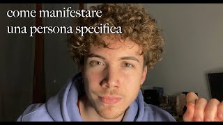 Come manifestare una persona specifica [upl. by Athal]