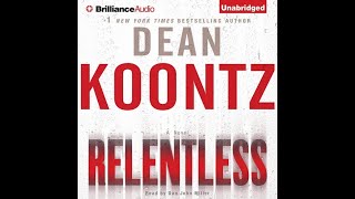 Full Audiobook RELENTLESS by Dean KoontzNarrated by Dan John Miller [upl. by Lednem373]