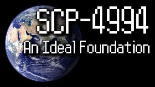 SCP4994  quotAn Ideal Foundationquot  Object Class  Thaumiel [upl. by Pirnot]