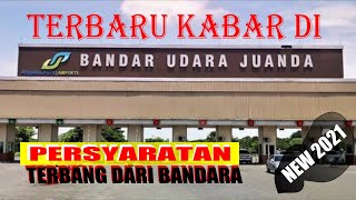 Bandara Juanda Terbaru 2021  Persyaratan Penumpang Naik Pesawat Terbaru [upl. by Medrek]