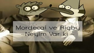 Mordecai ve Rigby  Neyim Var ki AI Cover [upl. by Diad287]