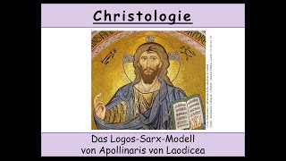 Christologie  13 Das LogosSarxModell von Apollinaris von Laodicea [upl. by Rorke976]