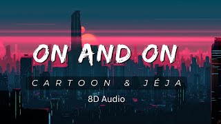 On and On  Cartoon amp Jeja  8D Audio Experience  8D Point [upl. by Akenahs]