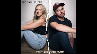 Kelsey Lamb and Taylor Goyette  quotThey Never Loved Youquot audio [upl. by Euqinim]