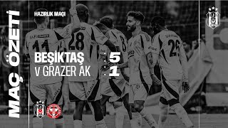 Beşiktaş 51 Grazer AK  Maç Özeti  Hazırlık Maçı [upl. by Ellebasi]