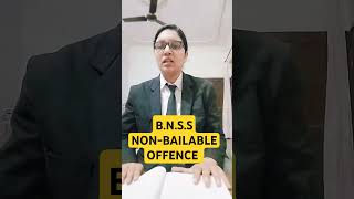 NONBAILABLE OFFENCE  BNSS knowledgeoflaw6545bnsslawstudent publicawarenessllb [upl. by Kuehn]