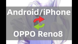 Transfer AndroidiPhone DataContacts to Oppo Reno8 [upl. by Babcock744]