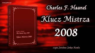 Klucz Mistrza 2008  Charles F Haanel [upl. by Ayor414]