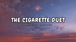 Princess Chelsea  The Cigarette Duet Lyrics  Its just a cigarette [upl. by Annez953]