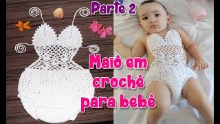 Maiô em crochê para bebê de 6 a 10 meses  Parte 24 [upl. by Agosto]