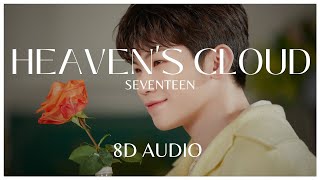 HEAVENS CLOUD SEVENTEEN 세븐틴  8D AUDIO🎧 [upl. by Enilarac600]