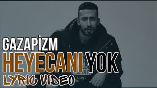 Gazapizm  Heyecanı Yok  Lyric Video  Şarkı Sözleri  HD HeyecanıYok [upl. by Sema190]