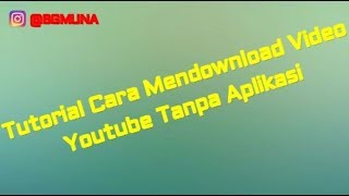 Tutorial Cara Mendownload Video Youtube Tanpa Aplikasi [upl. by Rogers]