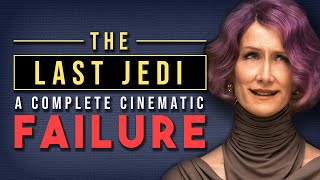 The Last Jedi A Complete Cinematic Failure [upl. by Reggie168]