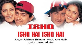 Ishq Hai Ishq Hai Best Song  IshqAamir KhanAjay DevganKajolJuhiJaishree Shivram [upl. by Jaquenetta]