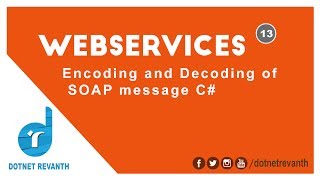 Encoding and Decoding of SOAP message in Web Service AspNet C  Part13 [upl. by Elok]