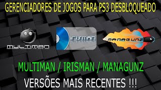 3 ÓTIMOS GERENCIADORES DE JOGOS para PS3 DESBLOQUEADO MULTIMAN IRISMAN E MANAGUNZ [upl. by Lyndy]