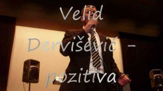 VELID DERVISEVIC  ZIVA POZITIVA [upl. by Singband]