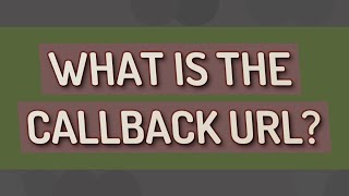 What is the callback URL [upl. by Utter490]