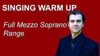 Singing Warm Up  Full Mezzo Soprano Range [upl. by Bobbette]