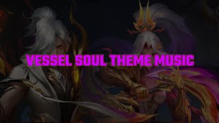 VESSEL SOUL THEME MUSIC  MOBILE LEGENDS MUSIC [upl. by Ttereve]