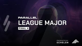 Parallel League Major I  FINAL 4 [upl. by Evreh]