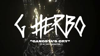 G Herbo  Gangstas Cry Official Lyric Video [upl. by Ettezoj]