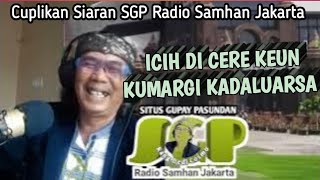 ICIH DICERE KEUN KUMARGI KADALUARSA SGPsempalguyonpasundan penyiarradiopenyiarhiburan lucu [upl. by Necila]