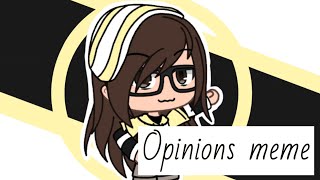 Gacha Life  Opinions Meme  GLM [upl. by Ffilc276]