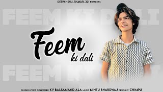 Feem ki dali kv Shayar and deepanshu Shayar  New Haryanvi songs deepanshushayar321 [upl. by Adniled953]