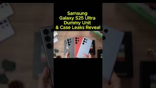 Samsung Galaxy S25 Ultra  Dummy Unit and Case Leaks Reveal shorts ytshorts [upl. by Moss65]