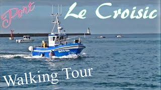 Le Croisic  Visite du Port  Pêche  Côte Sauvage  LoireAtlantique  Pays de la Loire  France [upl. by Ahsac]