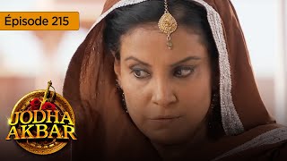 Jodha Akbar  Ep 215  La fougueuse princesse et le prince sans coeur  Série en français  HD [upl. by Anua80]