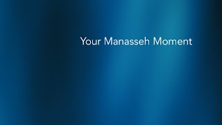 Your Manasseh Moment  Contemporary [upl. by Hecht]