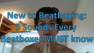 Beginner Beatbox Tutorial  5 Sounds Every Beatboxer Needs to Know [upl. by Carolin864]