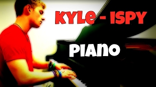 KYLE  iSpy ft Lil Yachty  Tishler Piano Cover [upl. by Hullda972]